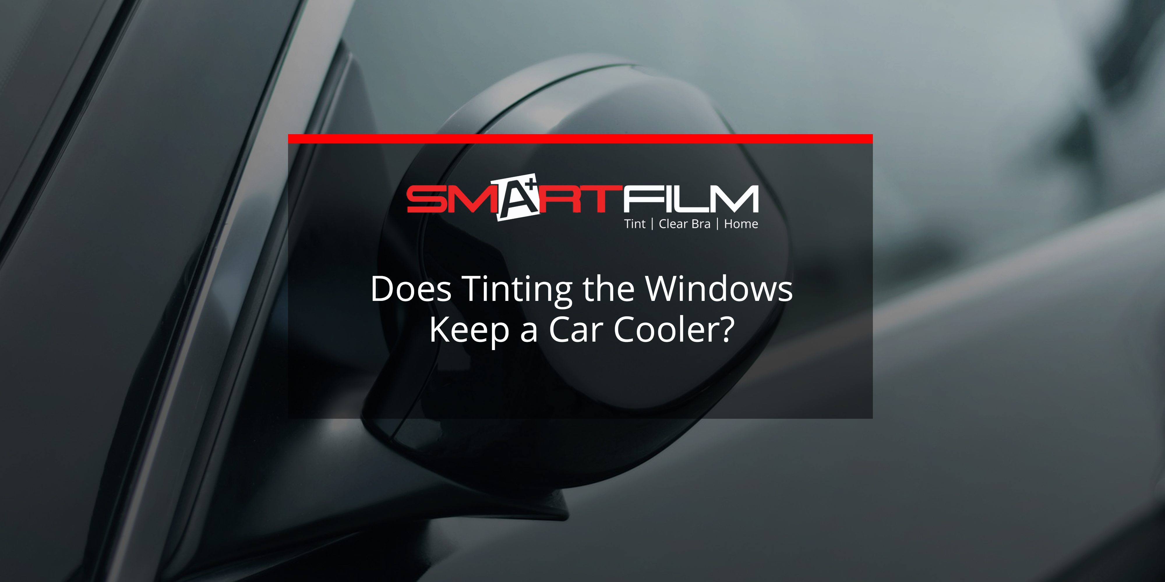 Why You Need Auto Window Tinting in Mesa, AZ for the Summer