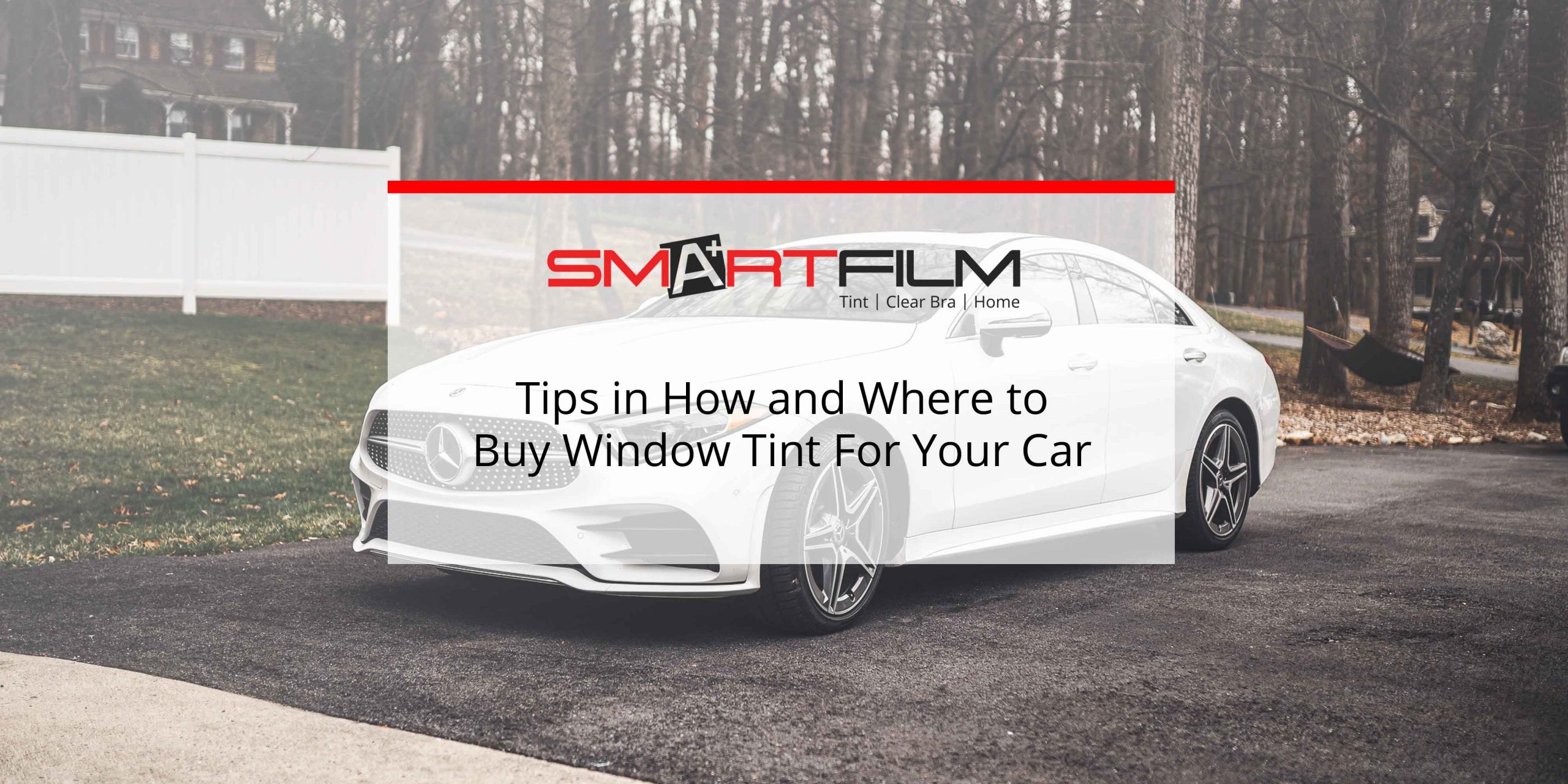 Tips in How and Where to Buy Window Tint For Your Car - SmartFilm AZ